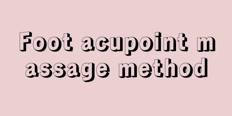 Foot acupoint massage method