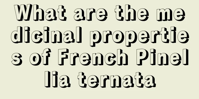 What are the medicinal properties of French Pinellia ternata