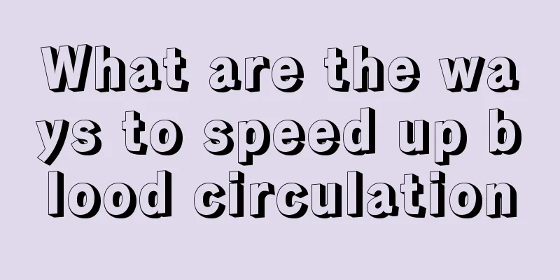 What are the ways to speed up blood circulation