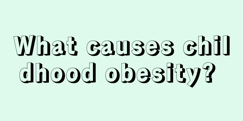 What causes childhood obesity? 