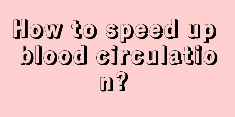 How to speed up blood circulation? 