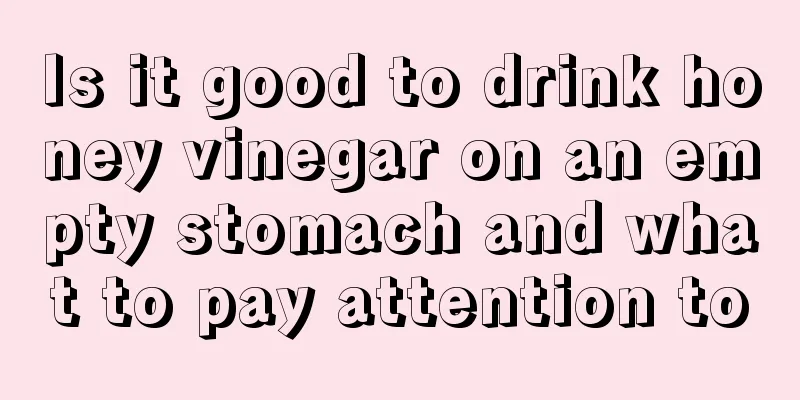 Is it good to drink honey vinegar on an empty stomach and what to pay attention to