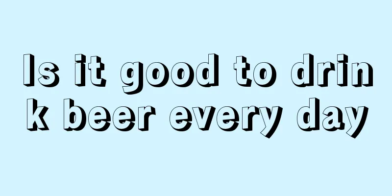 Is it good to drink beer every day