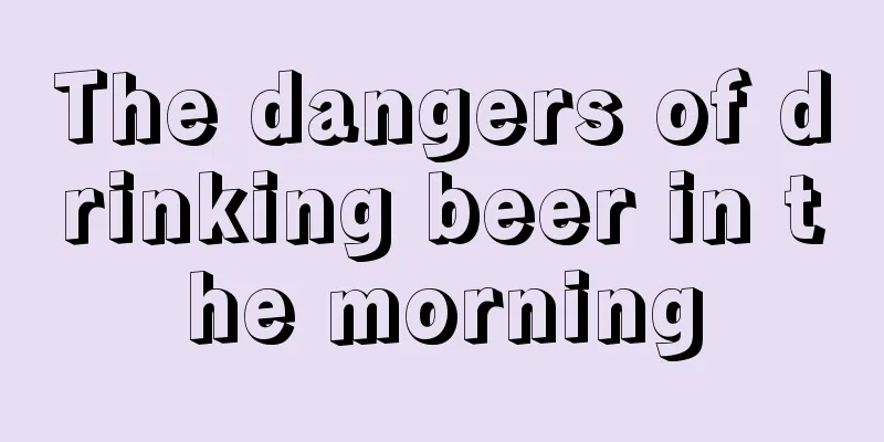 The dangers of drinking beer in the morning