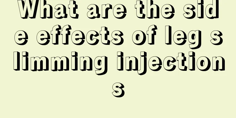 What are the side effects of leg slimming injections