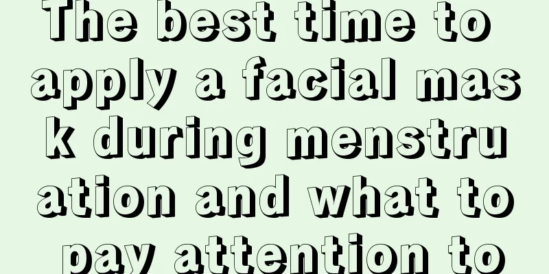 The best time to apply a facial mask during menstruation and what to pay attention to
