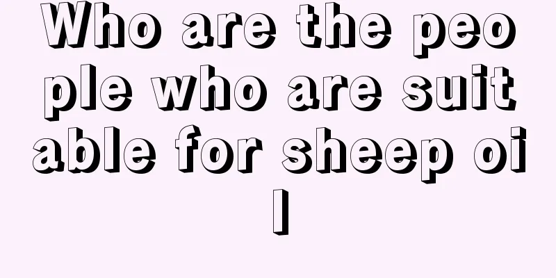 Who are the people who are suitable for sheep oil