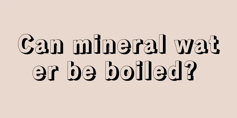 Can mineral water be boiled? 