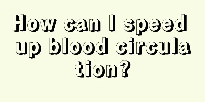 How can I speed up blood circulation?
