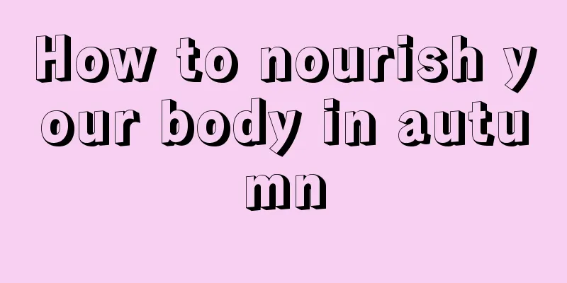 How to nourish your body in autumn