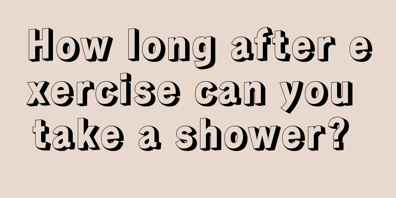 How long after exercise can you take a shower? 