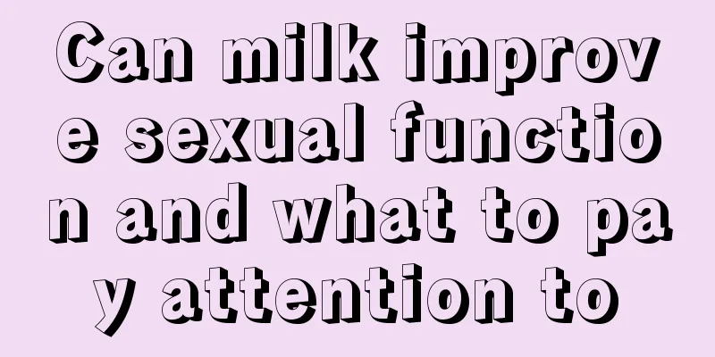 Can milk improve sexual function and what to pay attention to