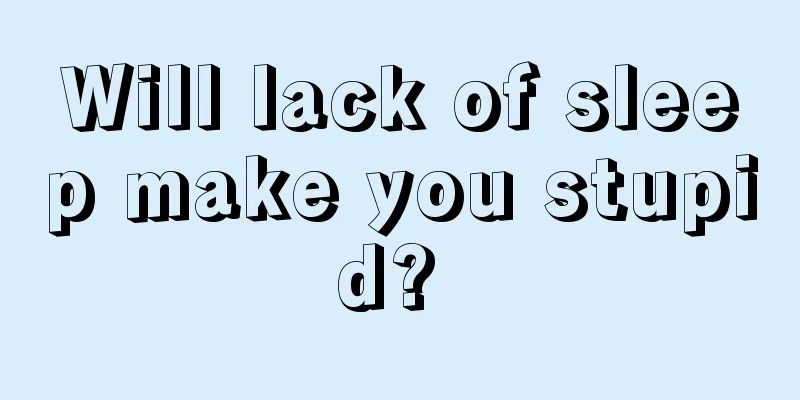 Will lack of sleep make you stupid? 