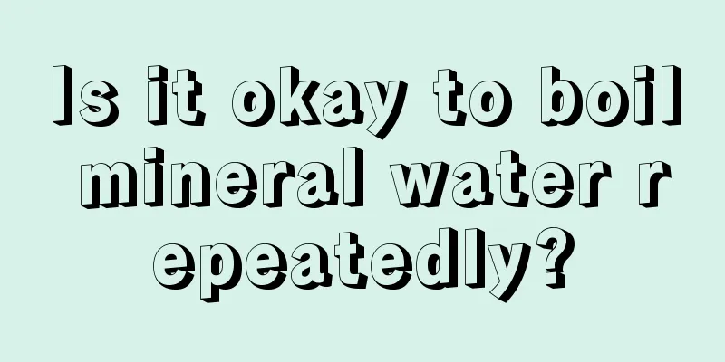 Is it okay to boil mineral water repeatedly?