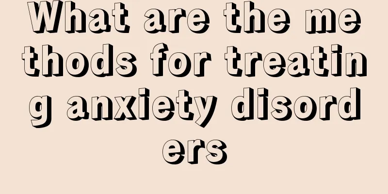 What are the methods for treating anxiety disorders