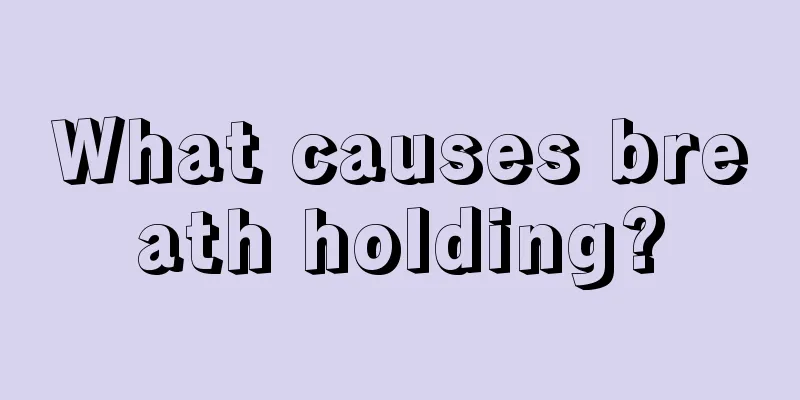 What causes breath holding?