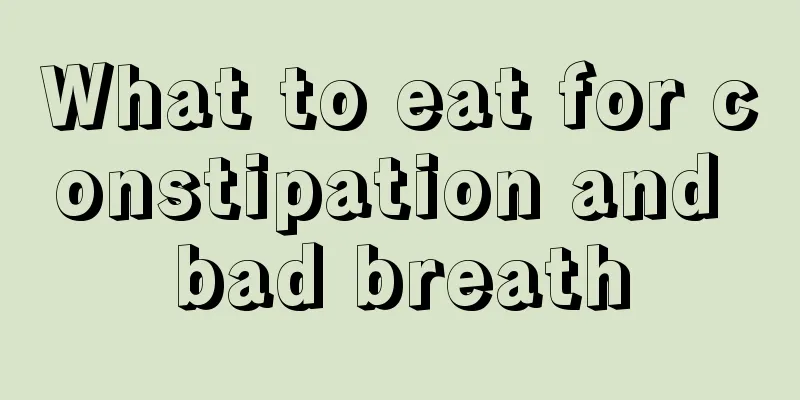 What to eat for constipation and bad breath