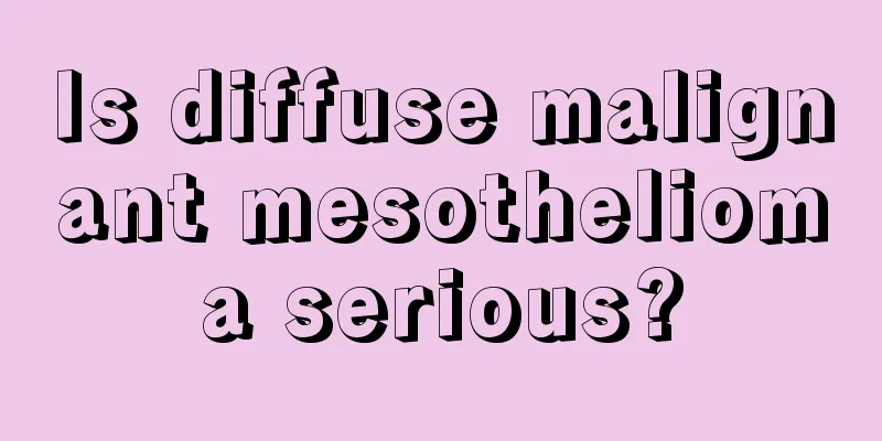 Is diffuse malignant mesothelioma serious?