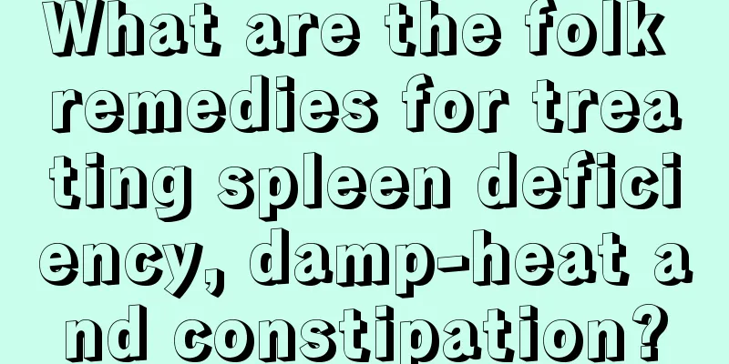 What are the folk remedies for treating spleen deficiency, damp-heat and constipation?