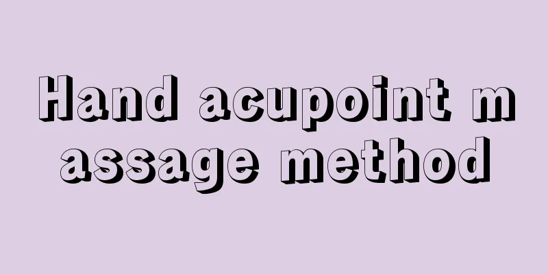 Hand acupoint massage method