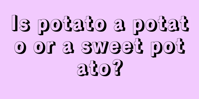 Is potato a potato or a sweet potato?