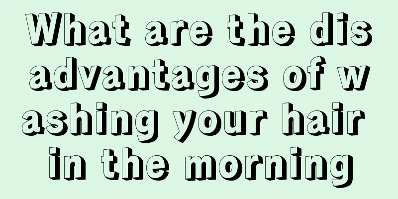 What are the disadvantages of washing your hair in the morning