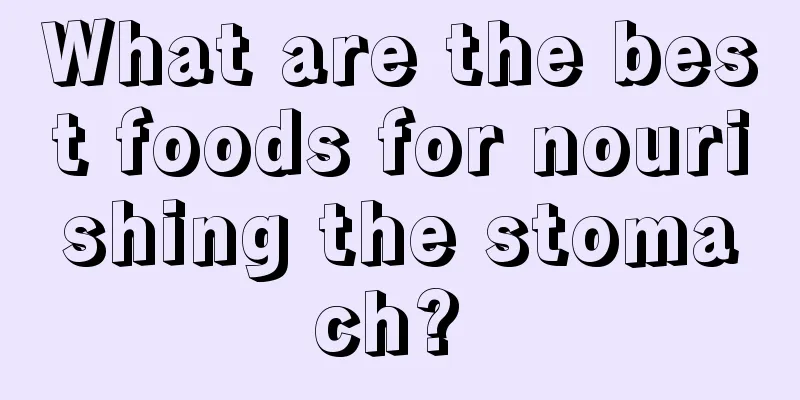 What are the best foods for nourishing the stomach? 