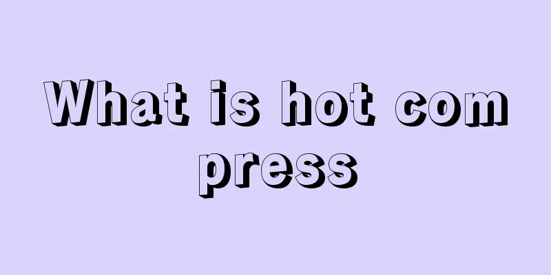 What is hot compress
