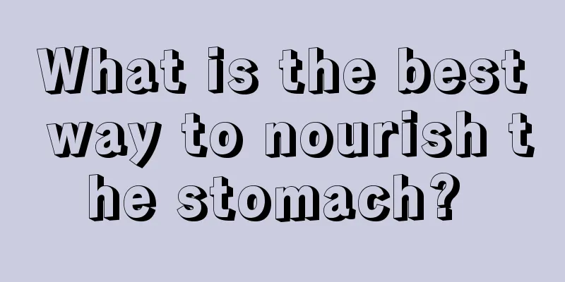 What is the best way to nourish the stomach? 