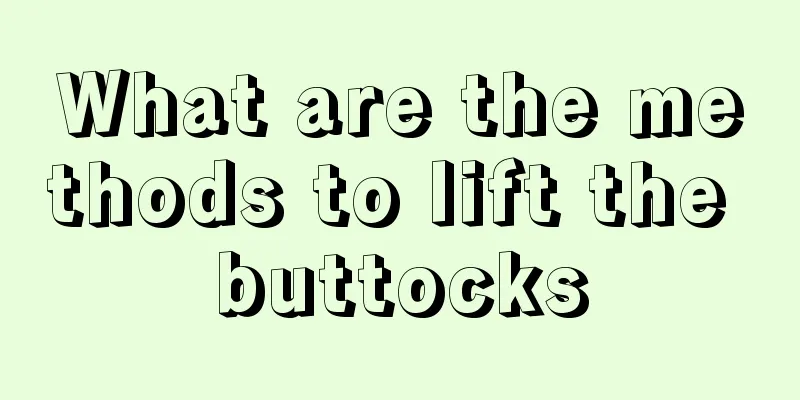 What are the methods to lift the buttocks