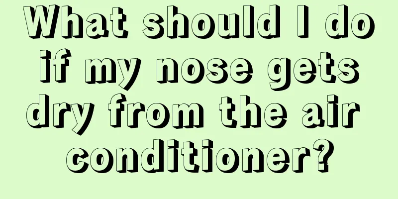 What should I do if my nose gets dry from the air conditioner?