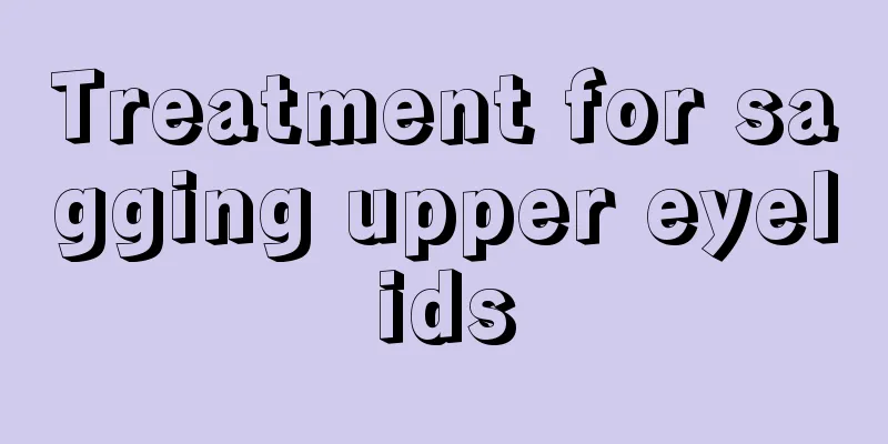 Treatment for sagging upper eyelids
