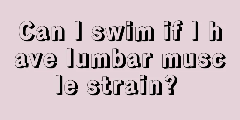 Can I swim if I have lumbar muscle strain? 