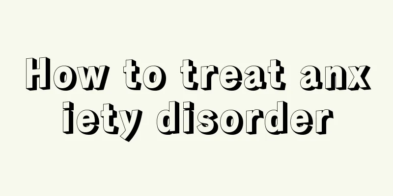 How to treat anxiety disorder