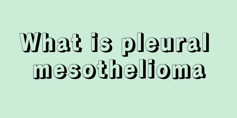 What is pleural mesothelioma