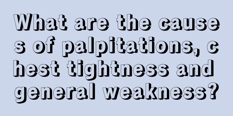 What are the causes of palpitations, chest tightness and general weakness?