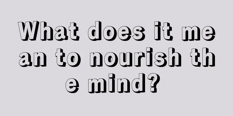What does it mean to nourish the mind? 
