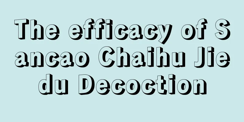 The efficacy of Sancao Chaihu Jiedu Decoction