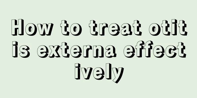 How to treat otitis externa effectively