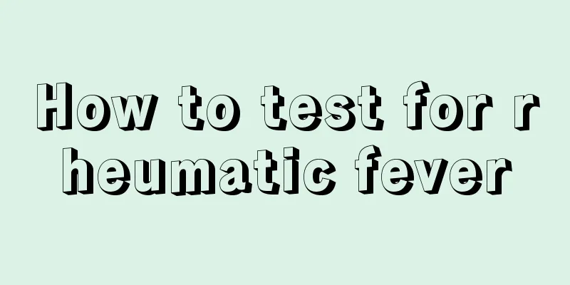 How to test for rheumatic fever