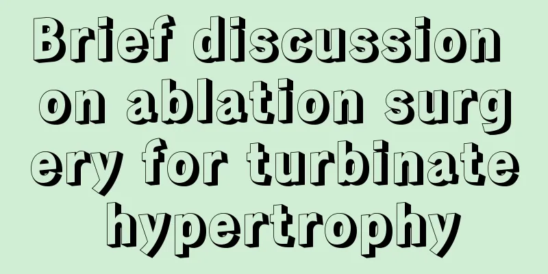 Brief discussion on ablation surgery for turbinate hypertrophy