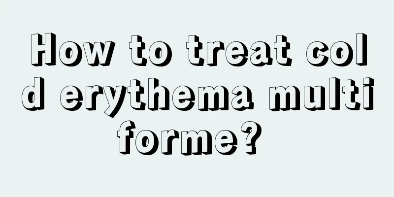 How to treat cold erythema multiforme? 