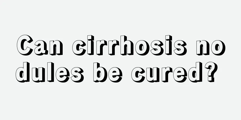 Can cirrhosis nodules be cured? 