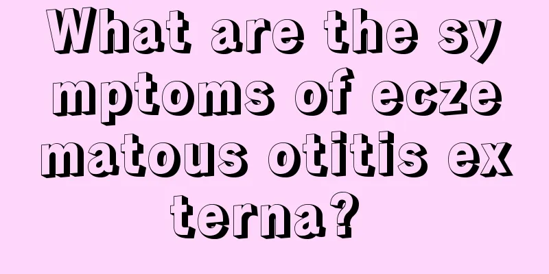 What are the symptoms of eczematous otitis externa? 