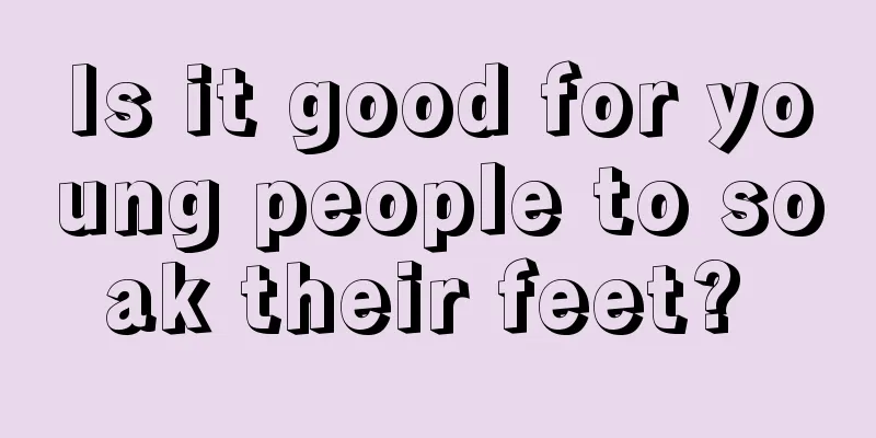 Is it good for young people to soak their feet? 