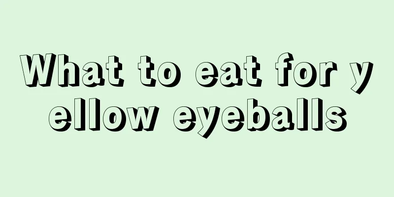 What to eat for yellow eyeballs