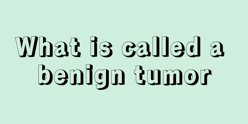 What is called a benign tumor