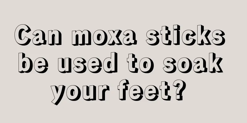 Can moxa sticks be used to soak your feet? 