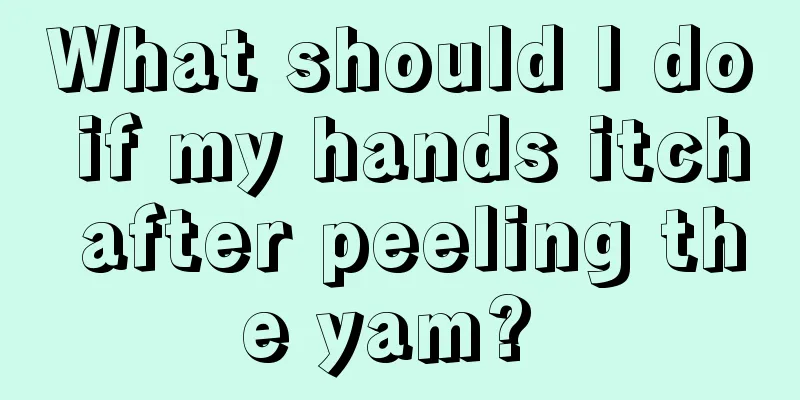 What should I do if my hands itch after peeling the yam? 