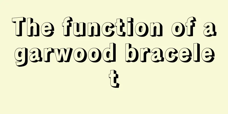 The function of agarwood bracelet